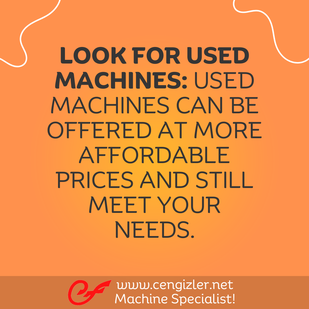 2 Look for used machines. Used machines can be offered at more affordable prices and still meet your needs